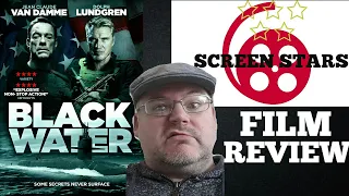 Black Water (2018) Action Film Review (Jean-Claude Van Damme/Dolph Lundgren)