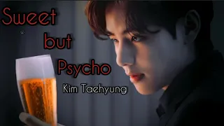 Kim Taehyung - Sweet but Psycho - [ FMV]