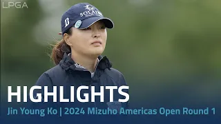 Jin Young Ko Highlights | 2024 Mizuho Americas Open Round 1