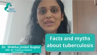 Facts and myths about tuberculosis - Dr Shikha Jindal Gupta