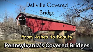 Dellville Covered Bridge ~ Pennsylvania's Covered Bridges