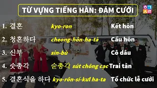 47 TỪ VỰNG TIẾNG HÀN THIẾT THỰC CHỦ ĐỀ KẾT HÔN CẦN BIẾT I 결혼식(웨딩) 관련 단어