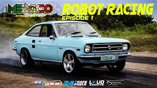 MEXICO STREET 2 STRIP _ ROBOT RACING _ EPISODE 1