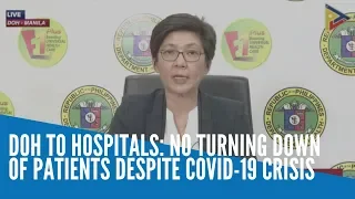 DOH to hospitals: No turning down of patients despite COVID-19 crisis