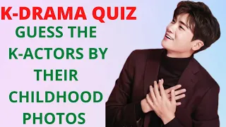 KDRAMA QUIZ- Guess the korean Actors by their Childhood Photos