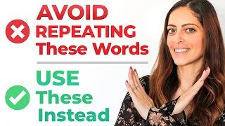 AVOID Repeating These Everyday Words – Use THESE Instead