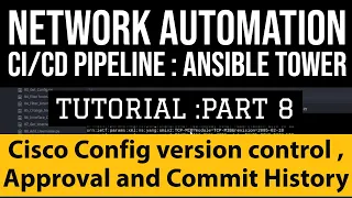 Network Automation CICD Pipeline Using Ansible Tower:Part8 Cisco Config with Approval and history