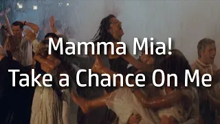 Mamma Mia! | Take a Chance On Me {lyrics}
