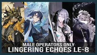 LE-8 with 4 Operators | Male Ops Only | Arknights