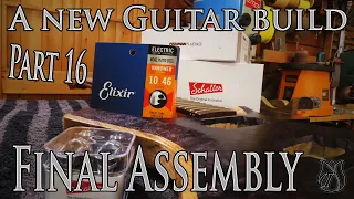 Final Assembly - A new Guitar build Part 16