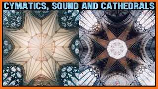 Cymatics, Sound and Cathedrals