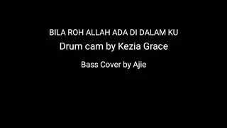 Bila Roh Allah Ada (Drum cam by Kezia Grace Bass Cover)