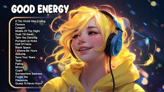 Good Energy 🌞 Here's to a playlist that fills your heart with warmth and your soul with positivity#2