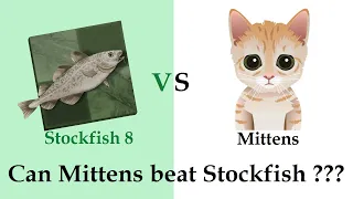 Can Mittens Beat Stockfish  |  Stockfish 8 vs Mittens