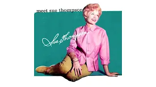 NEW RELEASE: SUE THOMPSON - Meet Sue Thompson - Full Album 360p.