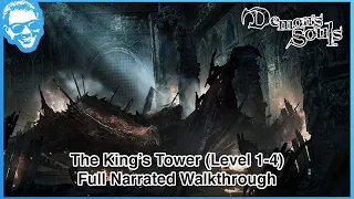 The King's Tower (Level 1-4) + Endgame - Full Narrated Walkthrough - Demon's Souls Remake [4k HDR]