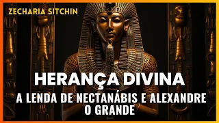 Herança Divina A Lenda de Nectanábis e Alexandre o Grande - Zecharia Sitchin