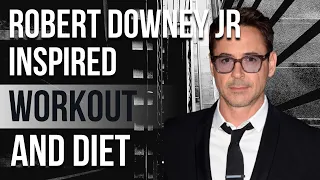 Robert Downey Jr Workout And Diet | Train Like a Celebrity | Celeb Workout