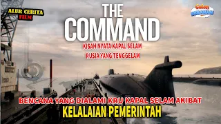 TENGGELAMNYA KAPAL SELAM AKIBAT KELALAIAN PEMERINTAH || Alur Cerita Film Kursk