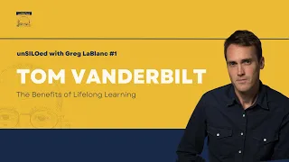 #1 The Benefits of Lifelong Learning feat. Tom Vanderbilt