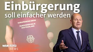 Olaf Scholz: Einbürgerung in Deutschland soll einfacher werden | WDR Aktuelle Stunde