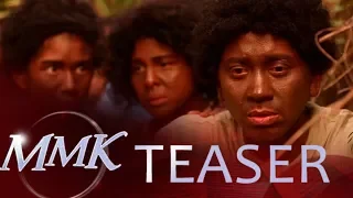 March 24, 2018 | MMK Teaser