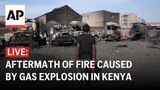 Nairobi fire LIVE: Watch the aftermath of a fire caused by a gas explosion in Kenya