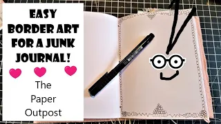 Junk Journal Craft Chat! Easy Border Art! The Paper Outpost! :)