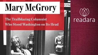 Mary McGrory – The Woman Who Changed Political Journalism