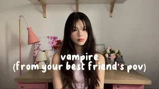 vampire by olivia rodrigo except you're the best friend who couldn't save her