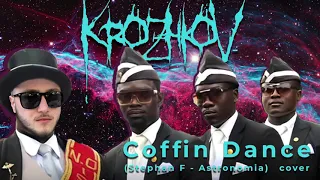 K.Rozhkov - Coffin Dance (Stephan F - Astronomia 2k19) Metal cover (audio)