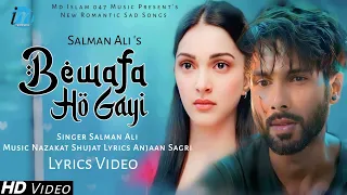 Bewafa Ho Gayi (LYRICS) Salman Ali | Shahid Kapoor, Kiara Advani | Ab Vo Milti Nahi | Sad Songs 2023