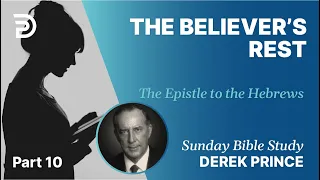 The Believer's Rest | Part 10 | Sunday Bible Study With Derek | Hebrews