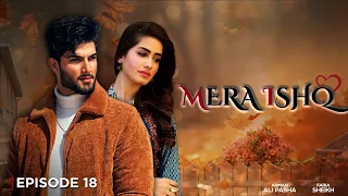Mera Ishq | Full Episode 18 | LTN Family Pakistani Drama