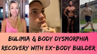 Bulimia, Binge Eating and Body Dysmorphia Recovery with Ex-Body Builder