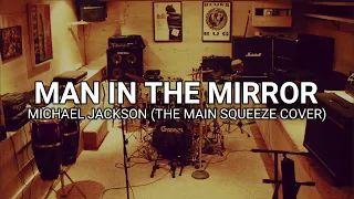 Michael Jackson - Man In The Mirror | The Main Squeeze Cover (Lyrics)