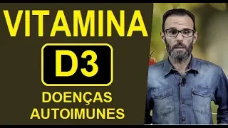 VITAMINA D3, VITAMINA K2 E DOENÇAS AUTOIMUNES