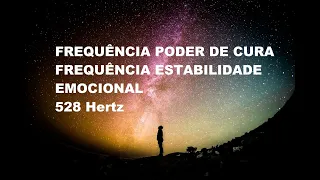 528 Hertz ESTABILIDADE EMOCIONAL | ATIVAR PODER DE CURA | LIMPAR ENERGIA DESTRUTIVA & MELHORAR HUMOR