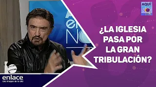 Armando Alducin ¿La Iglesia pasa por la gran tribulación? - Armando Alducin responde - Enlace TV