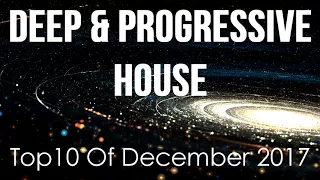 Deep & Progressive House Mix 012 | Best Top 10 Of December 2017