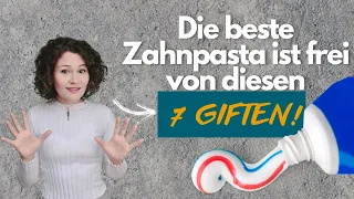 Die beste Zahnpasta ist frei von diesen 7 Giften!!! VORSICHT bei diesen Inhaltsstoffen!