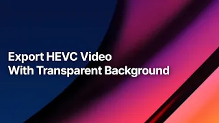 Export HEVC video with alpha / transparent background