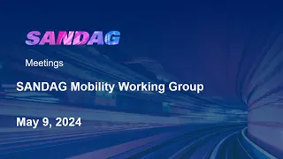 SANDAG Mobility Working Group- May 9, 2024