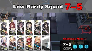 【Arknights】7-5 Low Rarity Squad Challenge Mode Side by Side-2 并肩之约-2 明日方舟 7-5 低配攻略 突袭