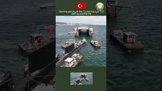 Docking activity of the Turkish Navy's TCG Batıray submarine  #military #defence