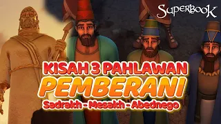 KISAH 3 PAHLAWAN PEMBERANI | Cerita Sadrakh, Mesakh dan Abednego | SUPER ANIMASI SUPERBOOK FULL