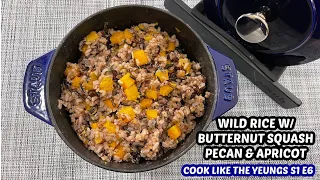 Wild Rice w/ Butternut Squash Pecan & Apricot | Easy Rice Cocotte Recipe | Cook Like The Yeungs S1E6