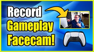 How to Record PS5 Gameplay with Facecam (PS5 Camera Tutorial)