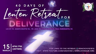 (LIVE) 40-Day Lenten Deliverance Retreat (15 March 2022) Divine UK