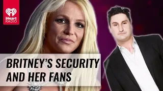 Why Is Britney Spears' Security So Tough On Fans?